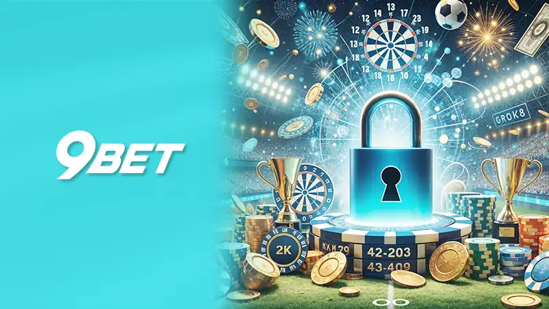 9Bet bảo mật tài khoản