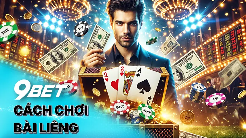 Bật mí cách chơi bài liêng 9Bet dễ thắng trong mọi ván đấu